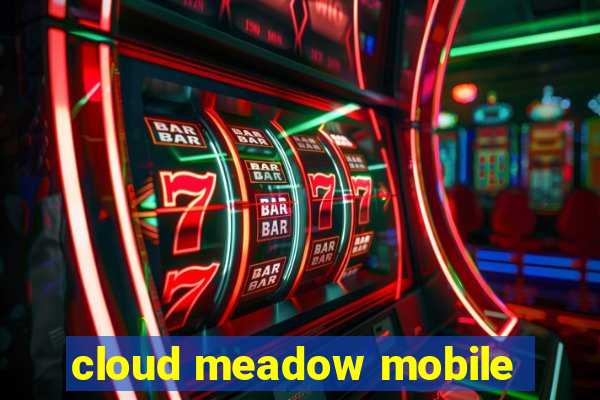 cloud meadow mobile